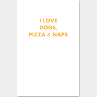 I LOVE DOGS PIZZA NAPS GOLD Posters and Art